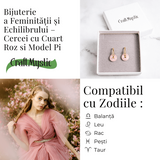 Feminitate si Echilibru - Cercei cu Cuart Roz si Model Pi