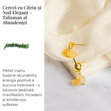 Talisman al Abundentei - Cercei cu Citrin si Nod Elegant