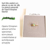 Inel Argint 925 placat cu aur 18K cu Opal Etiopian fatetat - Lumina si Magie Interioara