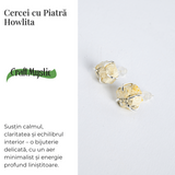 Cercei argintii cu piatra Howlita - Minimalism cu energie linistitoare
